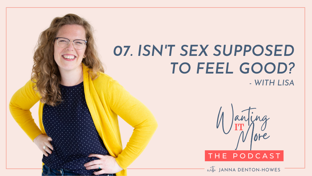 Isn't sex supposed to feel good? with Lisa