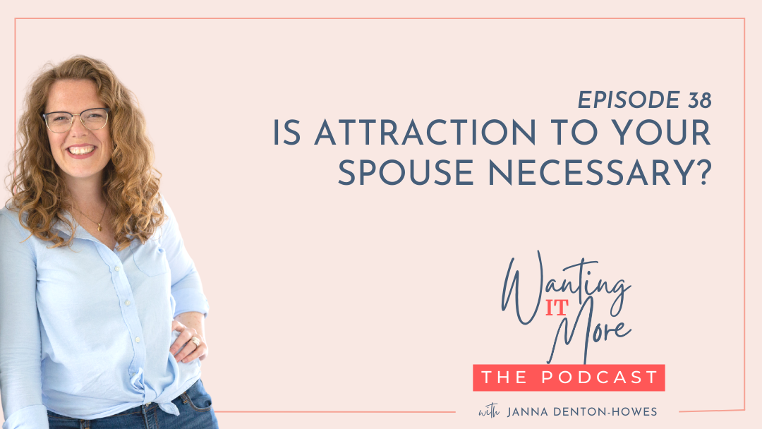 38. Is Attraction To Your Spouse Necessary?