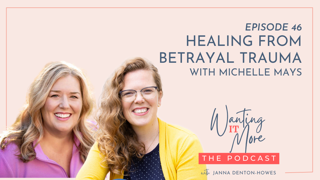 Healing from Betrayal Trauma- with Michelle Mays